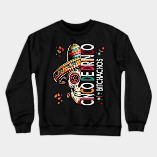 Cinco De Drinko achos s Wos Drinking ny May Crewneck Sweatshirt